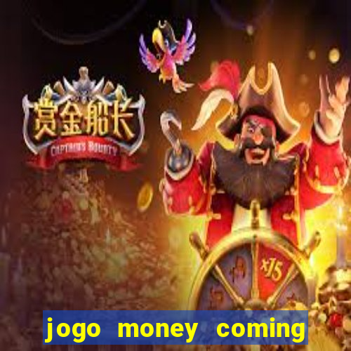 jogo money coming paga mesmo